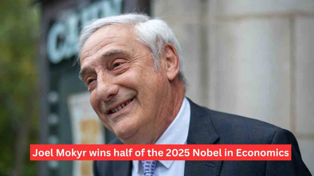 Joel Mokyr wins half of the 2025 Nobel in Economics